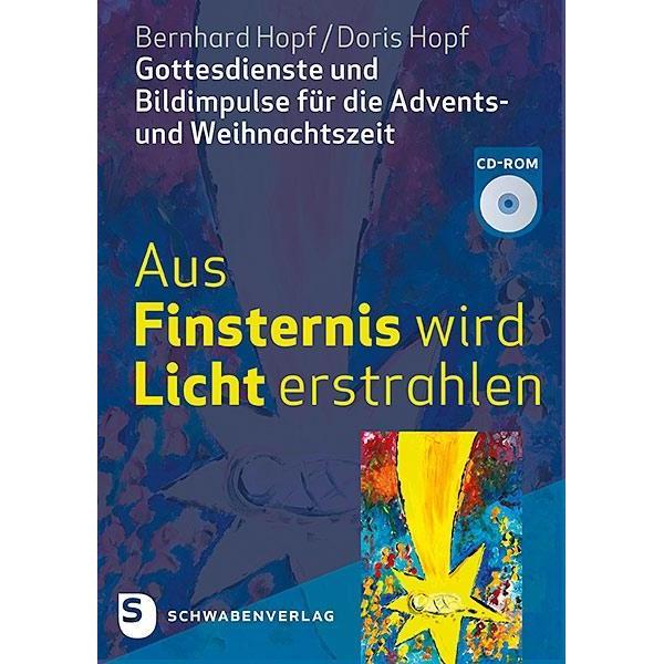 Aus Finsternis wird Licht erstrahlen, Fachbücher von Bernhard Hopf, Doris Hopf