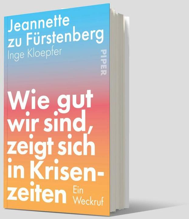 Produktbild Piper Wie gut wir sind, zeigt sich in Krisenzeiten (Deutsch, Inge Kloepfer, Jeannette zu Fürstenberg, 2025)