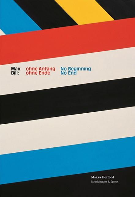 Produktbild Max Bill: ohne Anfang, ohne Ende (Deutsch, Englisch, Max Bill, 2018)