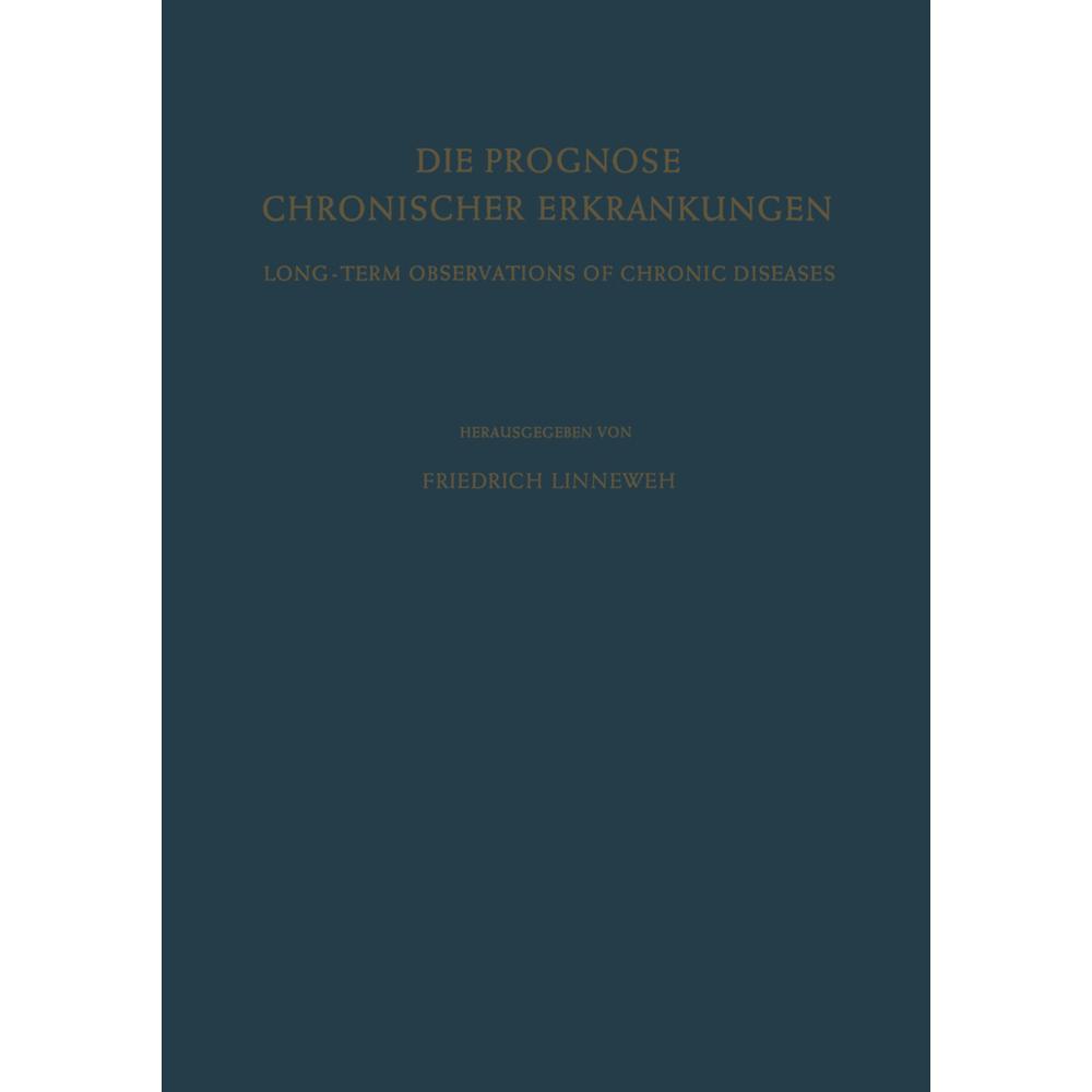 Die Prognose Chronischer Erkrankungen / Long-Term Observations of Chronic Diseases, Fachbücher
