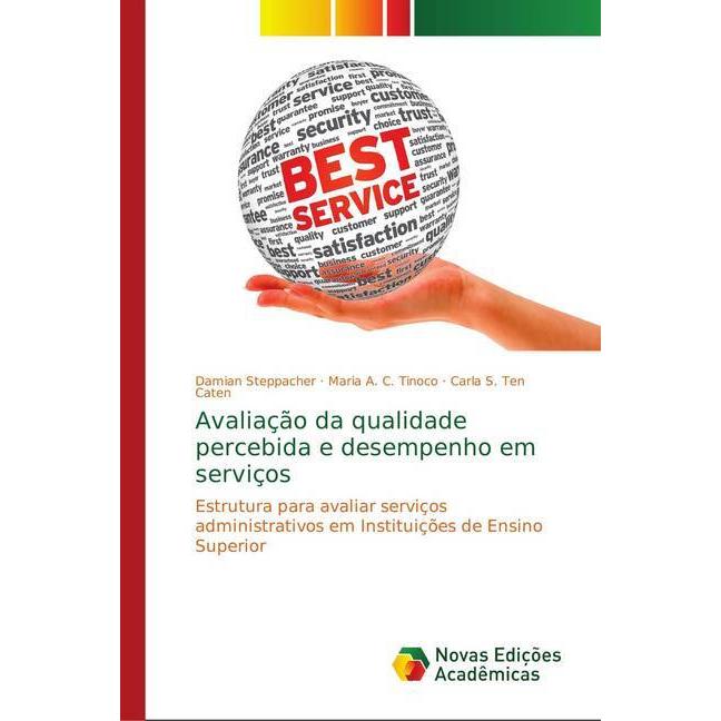 Avaliação da qualidade percebida e desempenho em serviços, Fachbücher von Damian Steppacher, Carla S. ten Caten, Maria A...