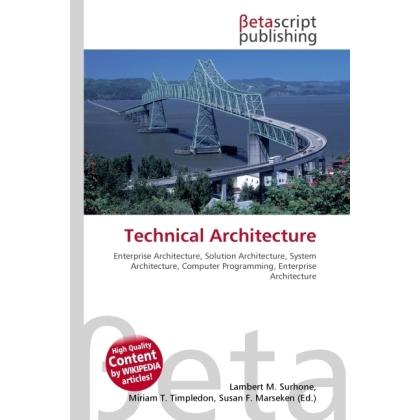 Technical Architecture, Fachbücher von Lambert M. Surhone, Miriam T. Timpledon, Susan F. Marseken