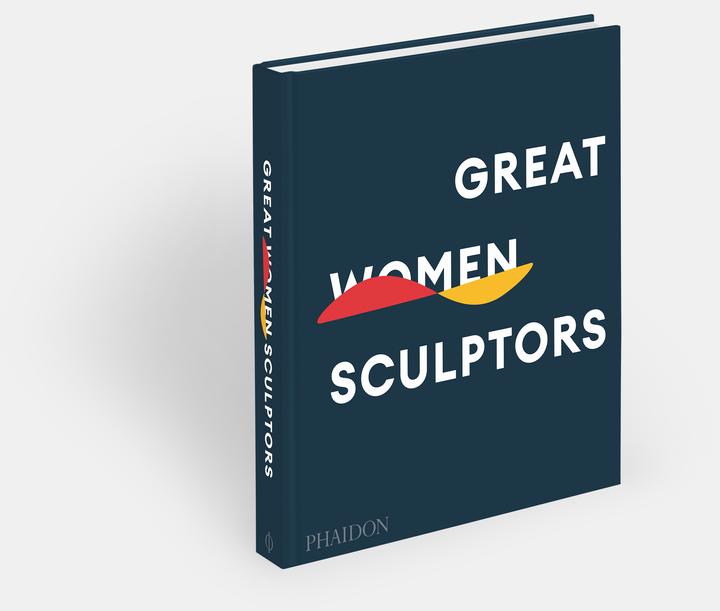 Produktbild Great Women Sculptors (Englisch, Lisa Le Feuvre, Phaidon Editors, 2024)