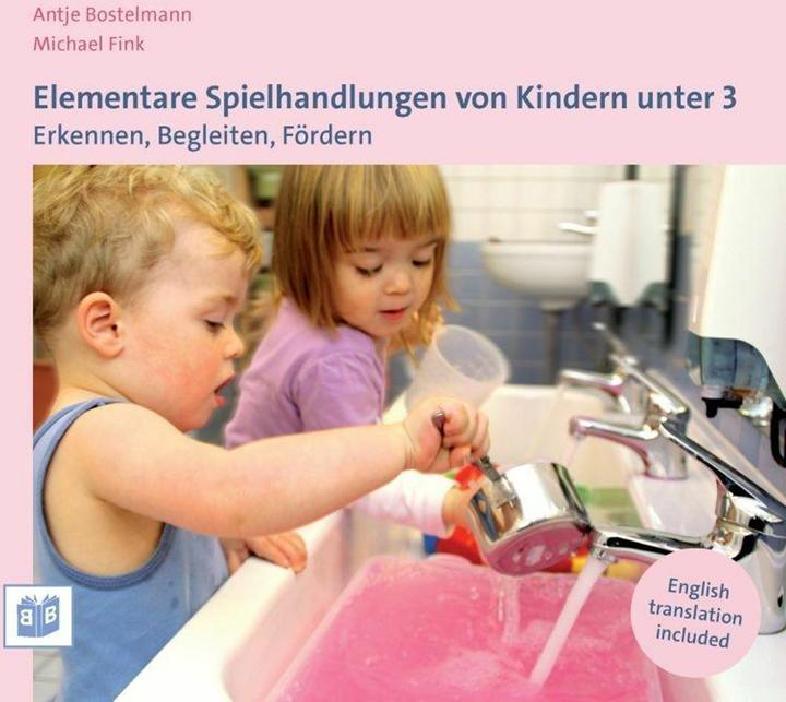 Produktbild Elementare Spielhandlungen von Kindern unter 3 (Deutsch, Antje Bostelmann, Michael Fink, 2015)