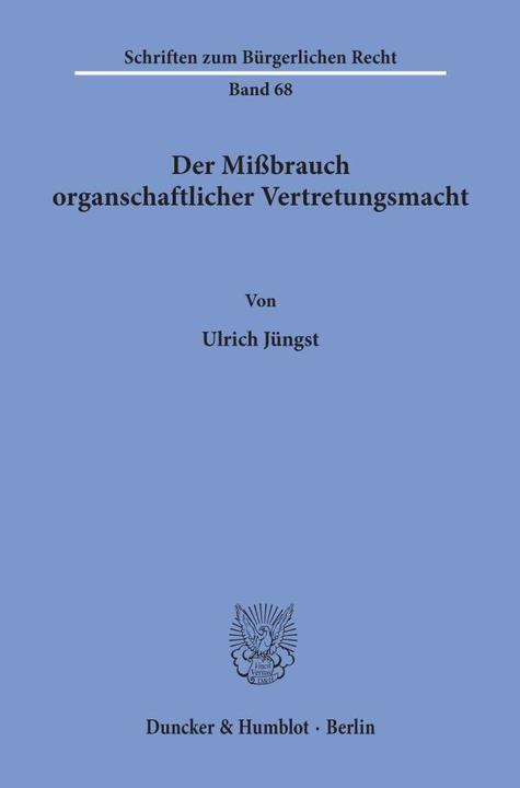 Produktbild Der Missbrauch organschaftlicher Vertretungsmacht (Ulrich Jüngst, 1982)