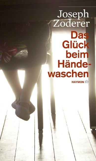 Produktbild Das Glück beim Händewaschen (Deutsch, Joseph Zoderer, 2009)