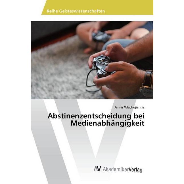 Abstinenzentscheidung bei Medienabhängigkeit, Ratgeber von Jannis Wlachojiannis