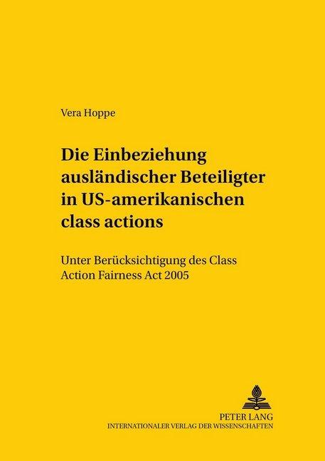 Produktbild Die Einbeziehung ausländischer Beteiligter in US-amerikanische class actions (Deutsch, Vera Hoppe, 2005)