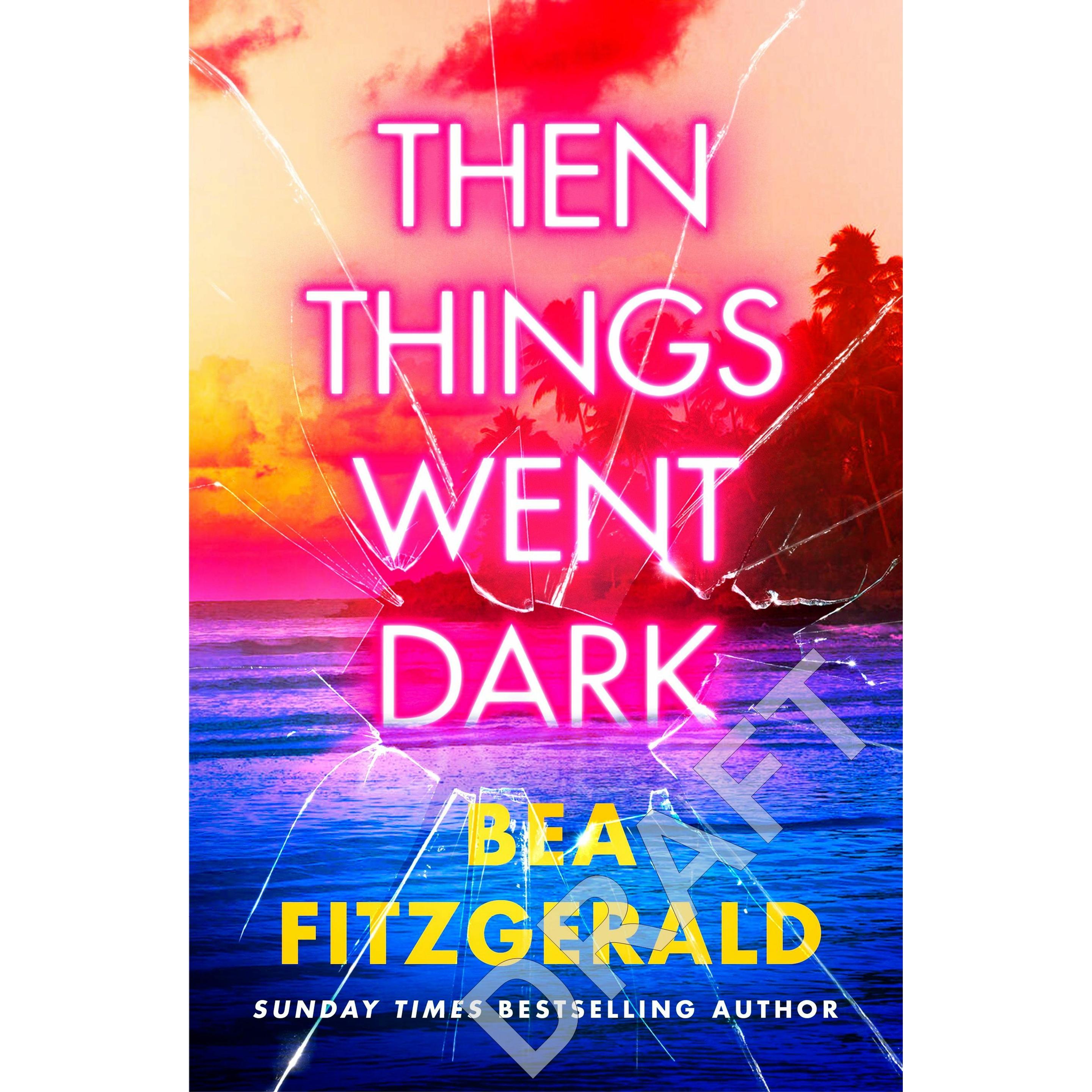 Then Things Went Dark, Belletristik von Bea Fitzgerald