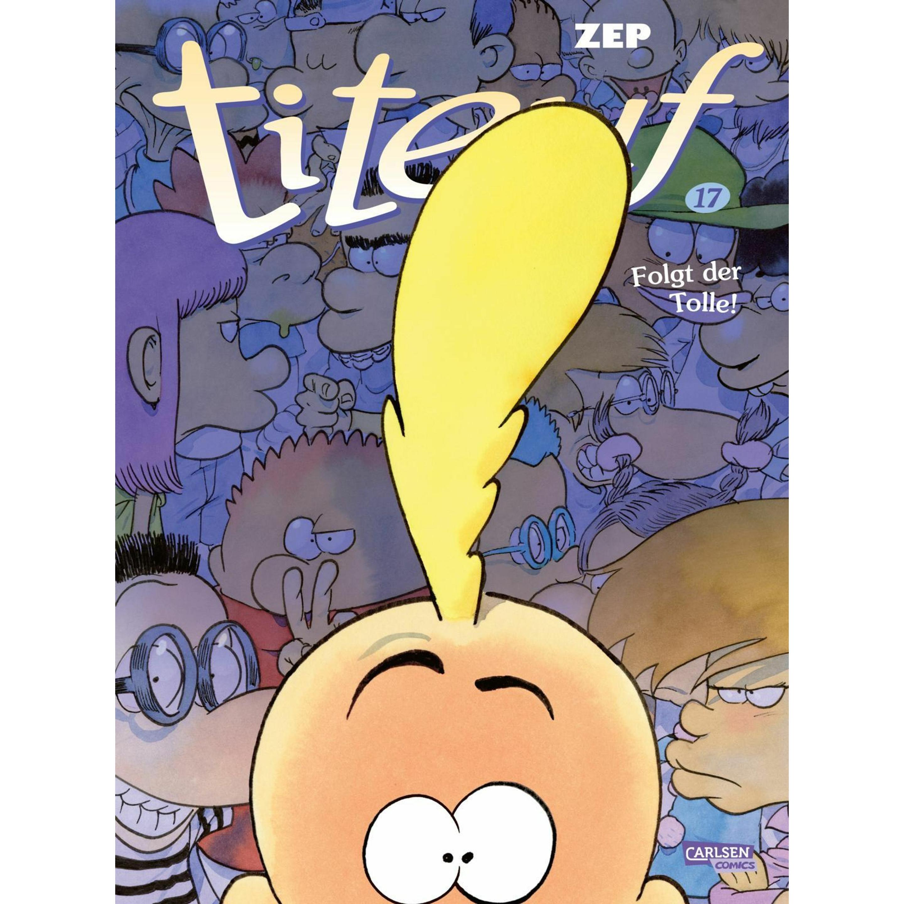 Titeuf 17: Folgt der Tolle!, Belletristik von Zep
