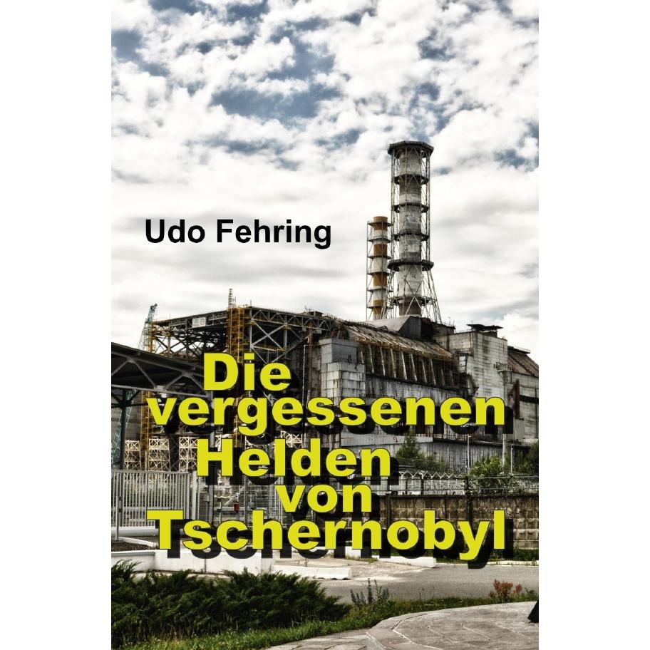 Fehring:Die vergessenen Helden von Tsch, Belletristik von Udo Fehring