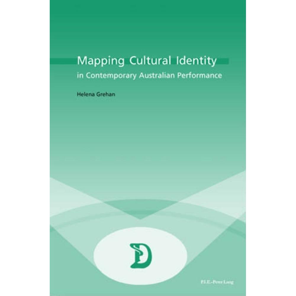 Mapping Cultural Identity in Contemporary Australian Performance, Fachbücher von Helena Grehan