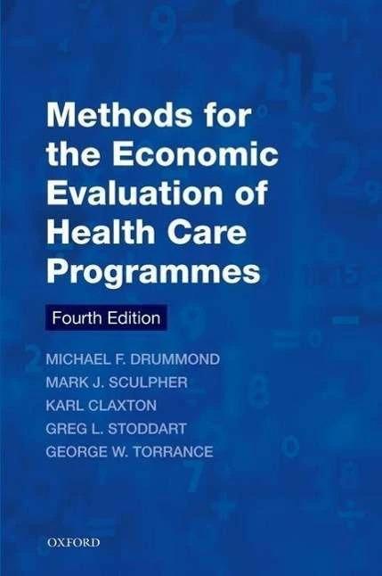 Produktbild Methods for the Economic Evaluation of Health Care Programs (Englisch, Michael F. Drummond, Mark J. Sculpher, Greg L. Stoddart, George W. Torrance, Karl Claxton, 2015)