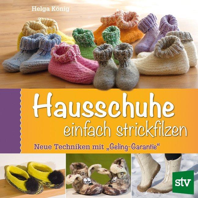 Produktbild Hausschuhe einfach strickfilzen (Deutsch, Helga König, 2017)