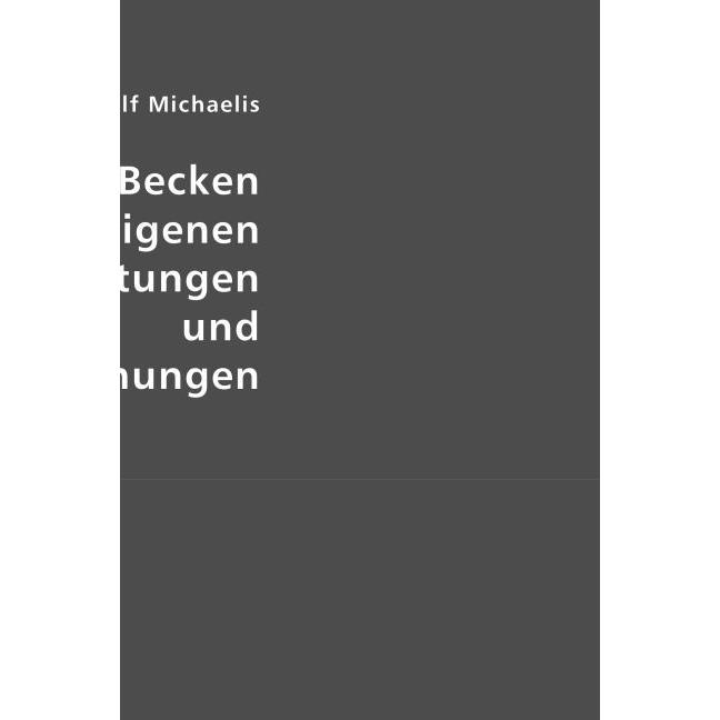 Das enge Becken nach eigenen Beobachtungen und Untersuchungen, Fachbücher von Gustav Adolf Michaelis
