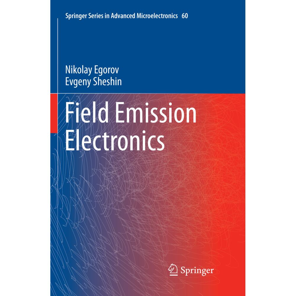 Field Emission Electronics, Fachbücher von Nikolay Egorov, Evgeny Sheshin