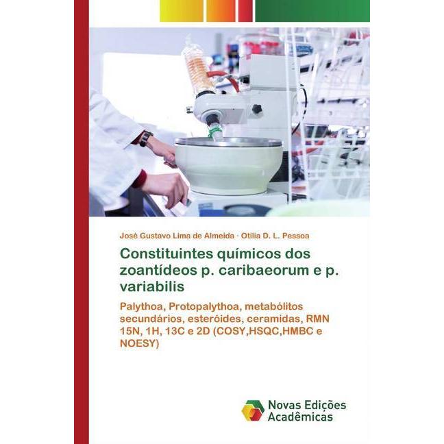 Constituintes químicos dos zoantídeos p. caribaeorum e p. variabilis, Fachbücher von Otília D. L. Pessoa, José Gustavo L...