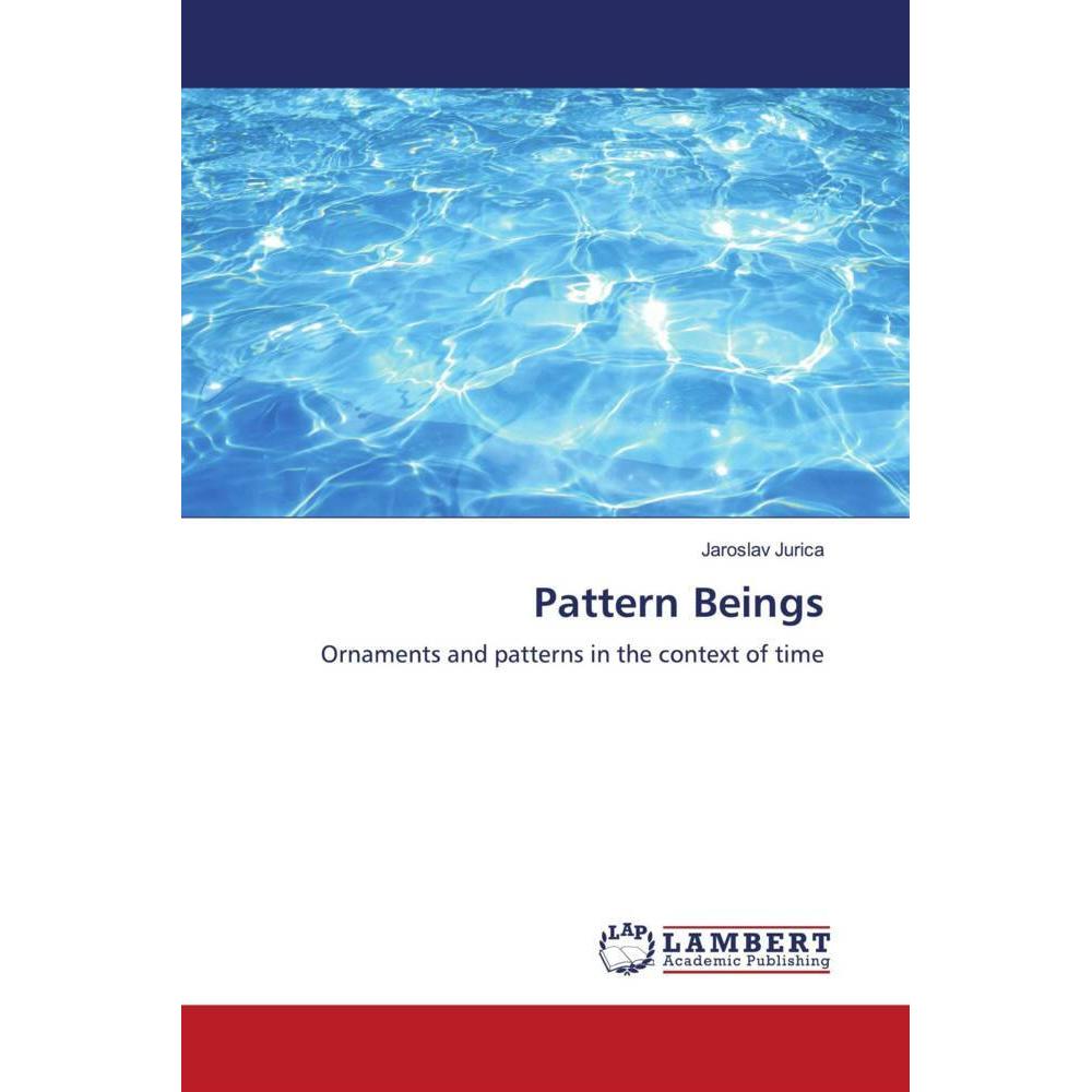 Pattern Beings, Fachbücher von Jaroslav Jurica