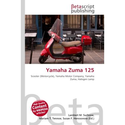 Yamaha Zuma 125, Ratgeber von Lambert M. Surhone, Miriam T. Timpledon, Susan F. Marseken