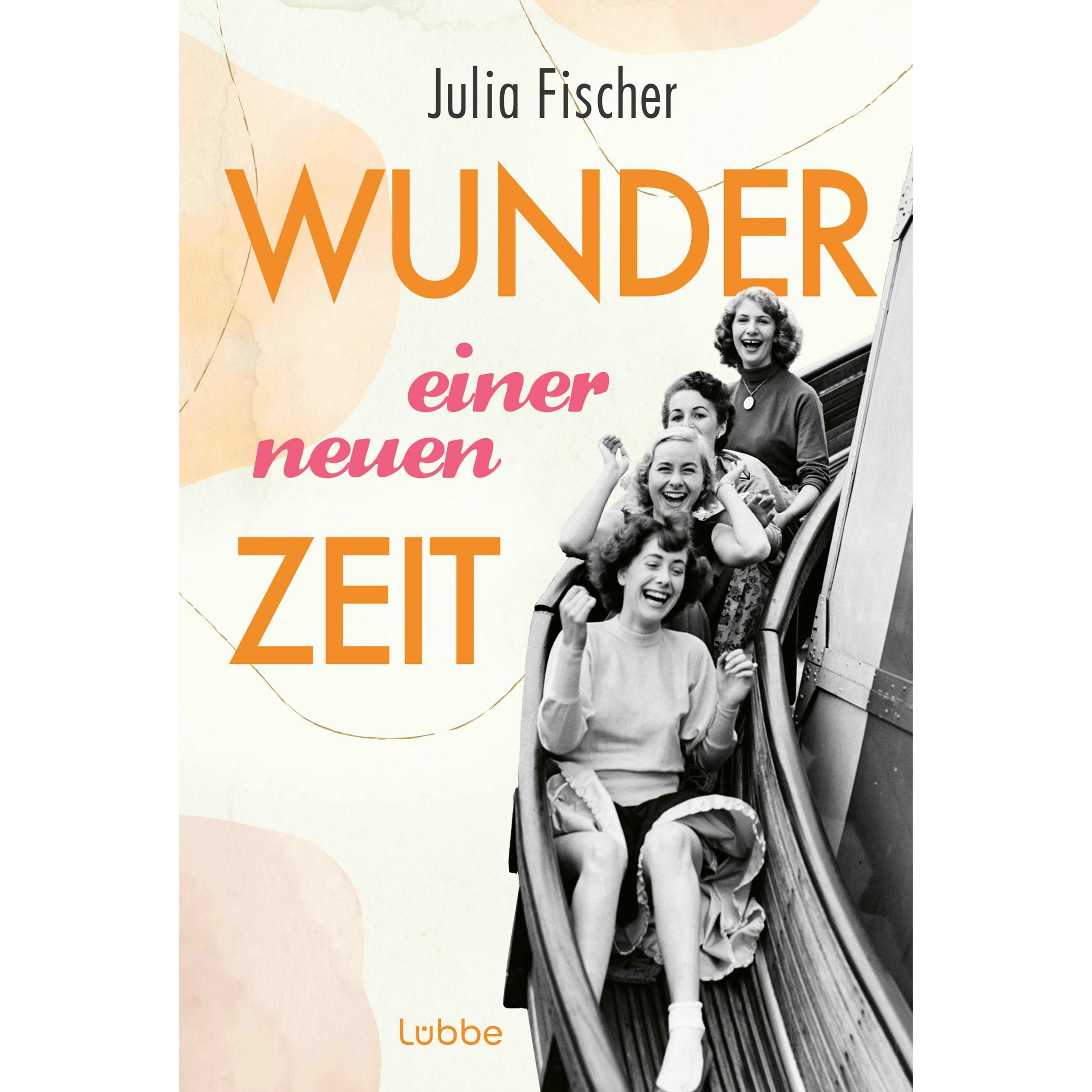 Wunder einer neuen Zeit, Belletristik von Julia Fischer