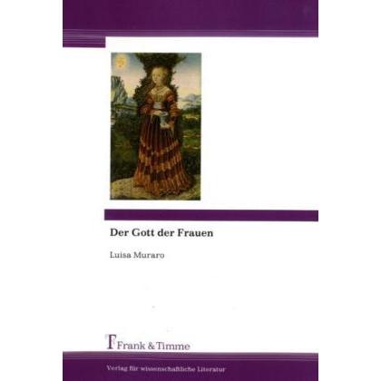 Der Gott der Frauen, Sachbücher von Luisa Muraro