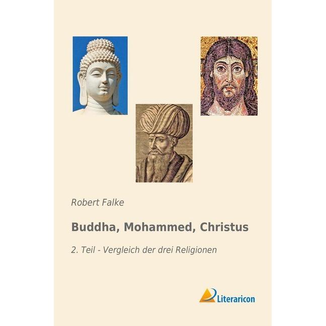 Buddha, Mohammed, Christus, Fachbücher von Robert Falke