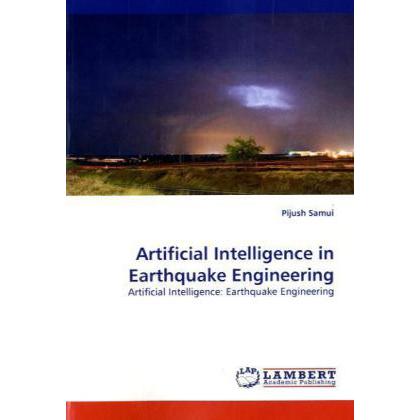 Artificial Intelligence in Earthquake Engineering, Fachbücher von Pijush Samui