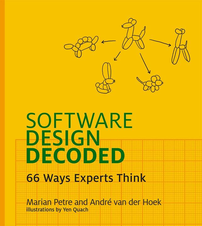 Produktbild Software Design Decoded (Englisch, Andre Van Der Hoek, Marian Petre, 2016)