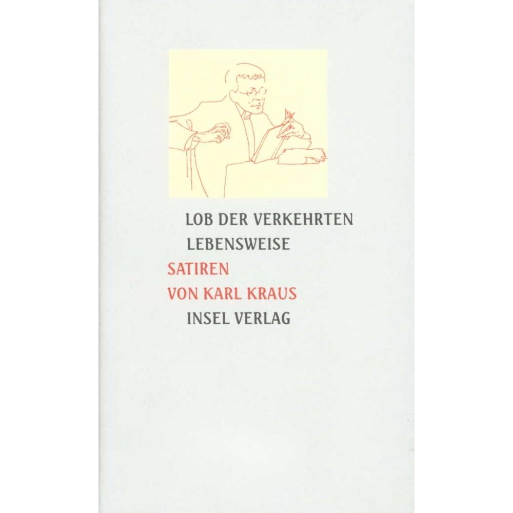 Lob der verkehrten Lebensweise, Belletristik von Karl Kraus