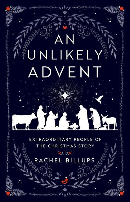 Produktbild An Unlikely Advent: Extraordinary People of the Christmas Story (Englisch, Rachel Billups, 2023)