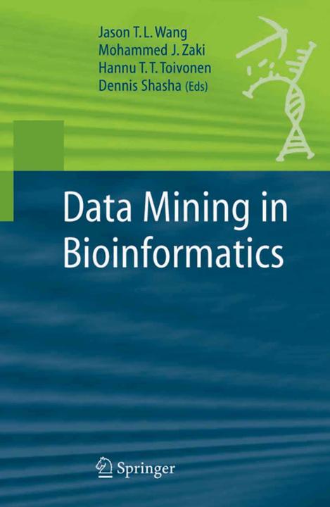 Data Mining in Bioinformatics (Dennis Shasha, Hannu Toivonen, Jason T. L. Wang, Mohammed J. Zaki, 2010)
