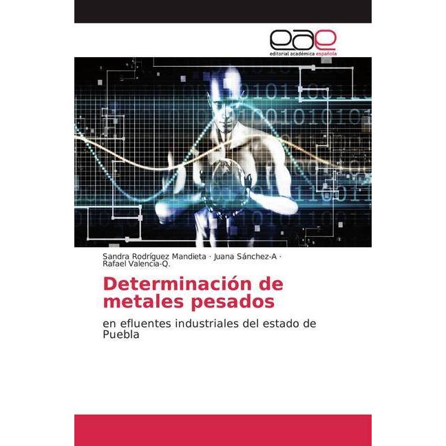 Determinación de metales pesados, Fachbücher von Sandra Rodríguez Mandieta, Juana Sánchez-A, Rafael Valencia-Q.