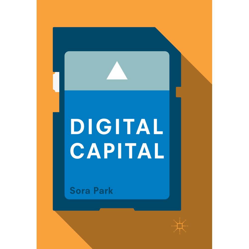 Digital Capital, Fachbücher von Sora Park