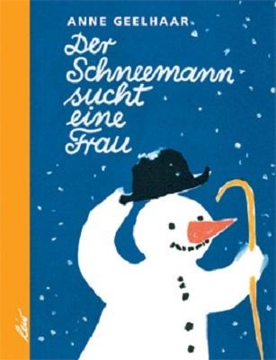 Produktbild Der Schneemann sucht eine Frau (Deutsch, Anne Geelhaar, Erich Gürtzig, 2004)