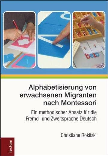 Produktbild Alphabetisierung von erwachsenen Migranten nach Montessori (Deutsch, Christiane Rokitzki, 2016)