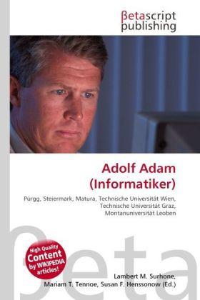 Produktbild Adolf Adam (Informatiker) (Deutsch, Lambert M. Surhone, Mariam T. Tennoe, Susan F. Henssonow, 2010)