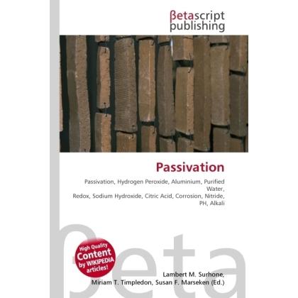 Passivation, Fachbücher von Miriam T. Timpledon, Lambert M. Surhone, Susan F. Marseken