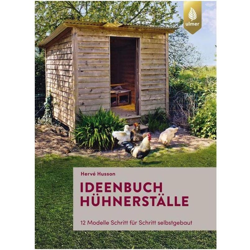 Ideenbuch Hühnerställe, Ratgeber von Hervé Husson, Claudia Ade
