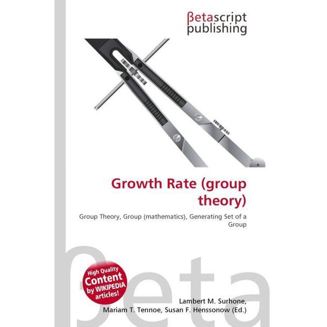 Growth Rate (group theory), Fachbücher von Lambert M. Surhone, Mariam T. Tennoe, Susan F. Henssonow