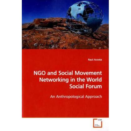 NGO and Social Movement Networking in the World Social Forum, Fachbücher von Raul Acosta