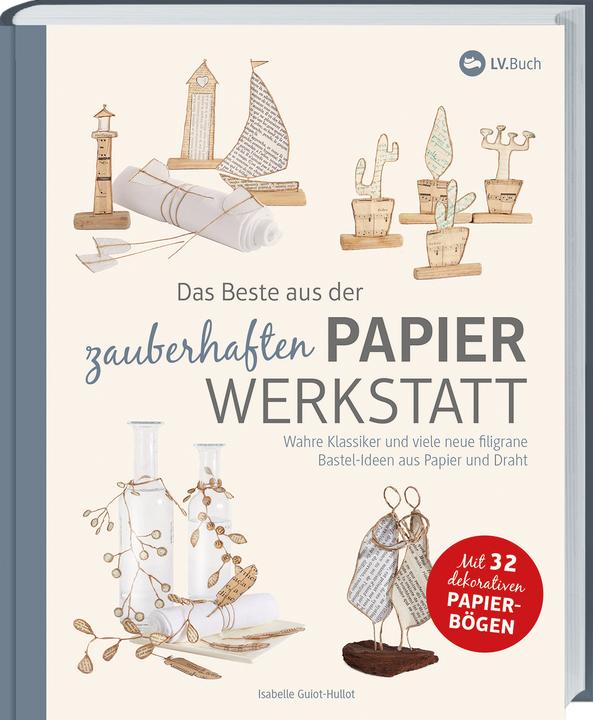 Produktbild Das Beste aus der zauberhaften Papierwerkstatt (Deutsch, Isabelle Guiot-Hullot, 2020)