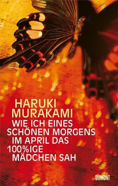 Produktbild Wie ich eines schönen Morgens im April das 100%ige Mädchen sah (Deutsch, Haruki Murakami, 2007)