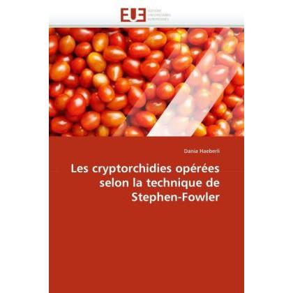 Les cryptorchidies opérées selon la technique de Stephen-Fowler, Fachbücher von Dania Haeberli