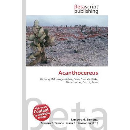 Thumbnail - Acanthocereus, Fachbücher von Lambert M. Surhone, Miriam T. Timpledon, Susan F. Marseken
