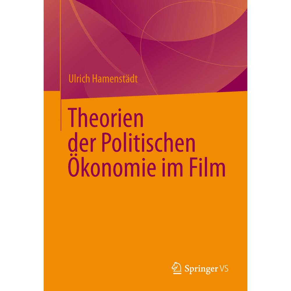 Theorien der Politischen Ökonomie im Film, Fachbücher von Ulrich Hamenstädt