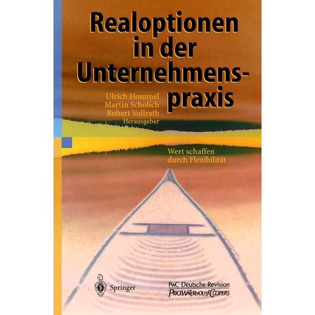 Realoptionen in der Unternehmenspraxis, Fachbücher von Martin Scholich, Robert Vollrath, Ulrich Hommel