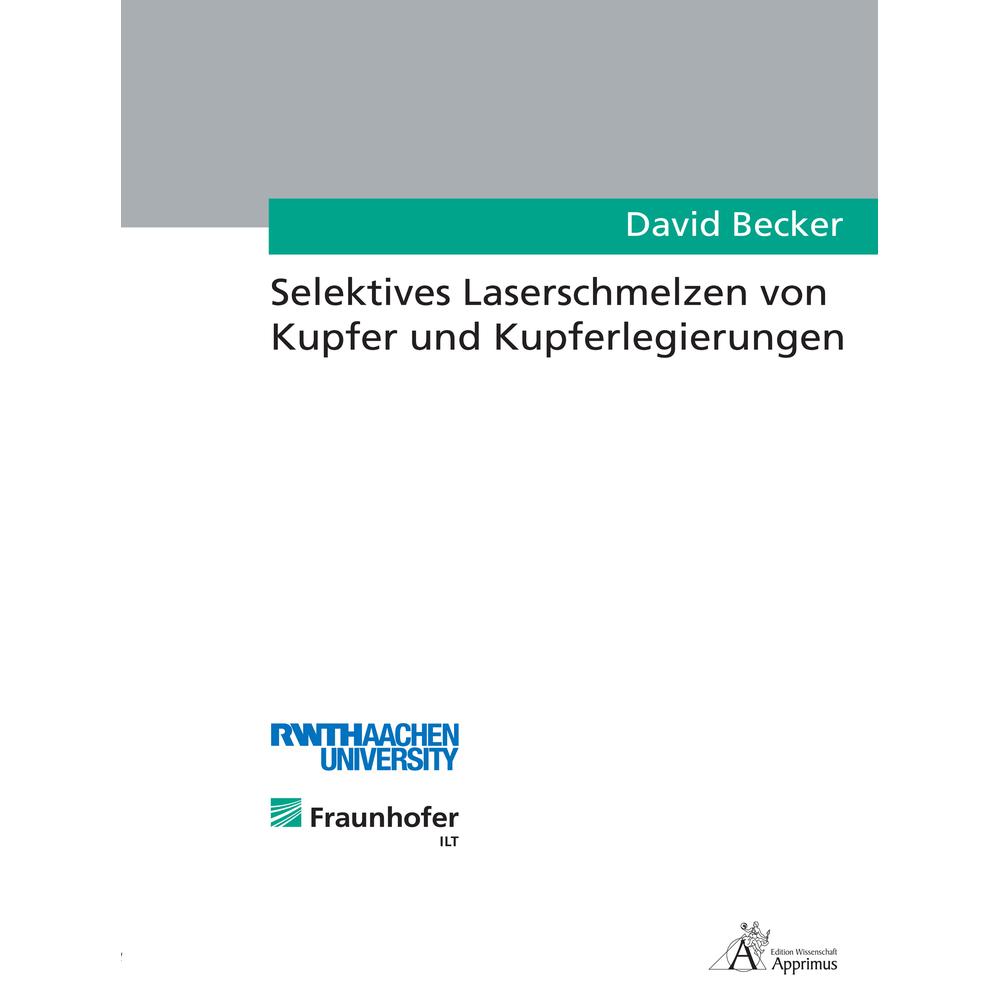 Selektives Laserschmelzen von Kupfer und Kupferlegierungen, Fachbücher von David Becker