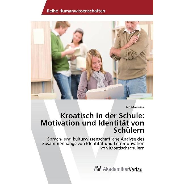 Kroatisch in der Schule: Motivation und Identität von Schülern, Fachbücher von Ivo Marinsek