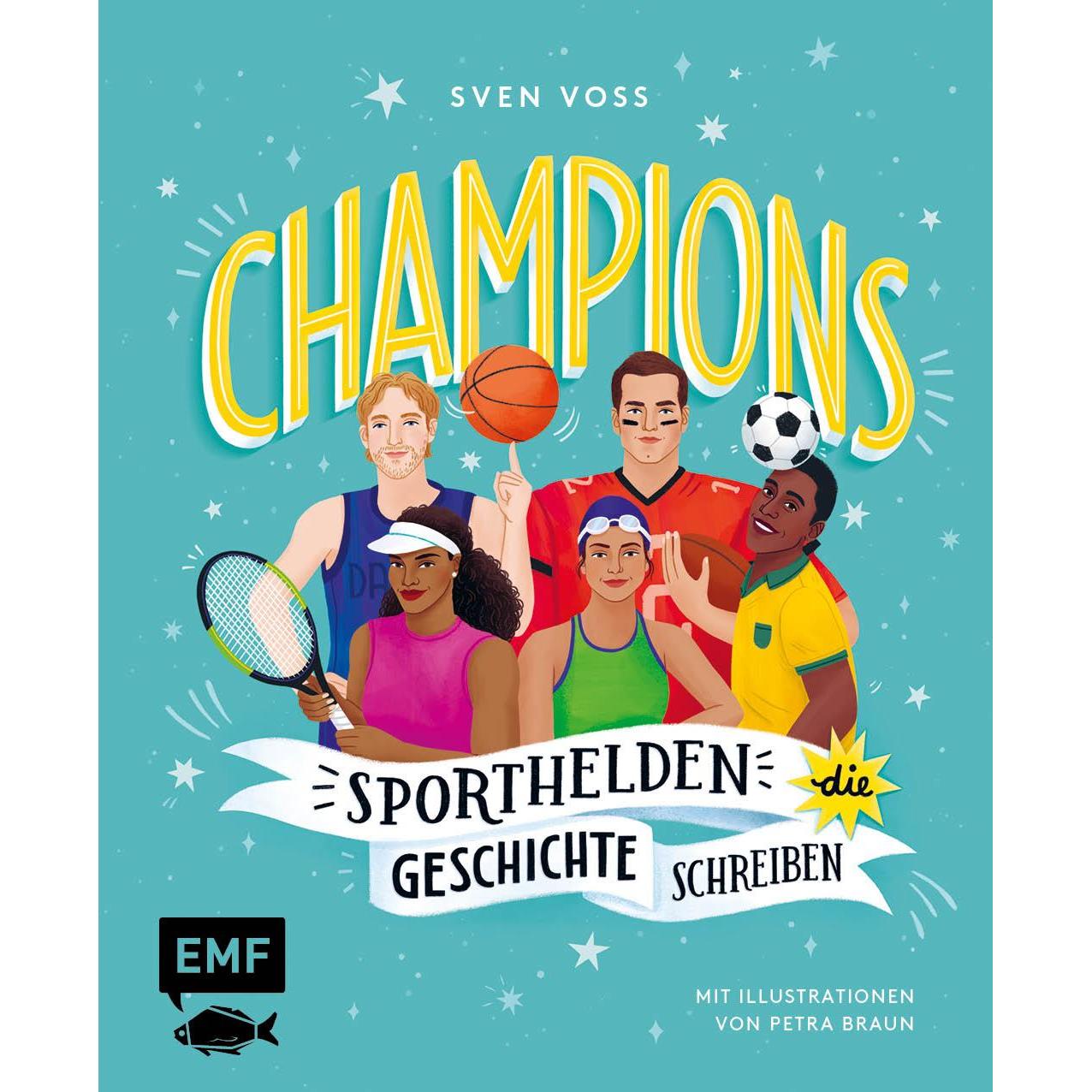 Champions – Sporthelden, die Geschichte schreiben, Kinderbücher von Sven Voss, Petra Braun