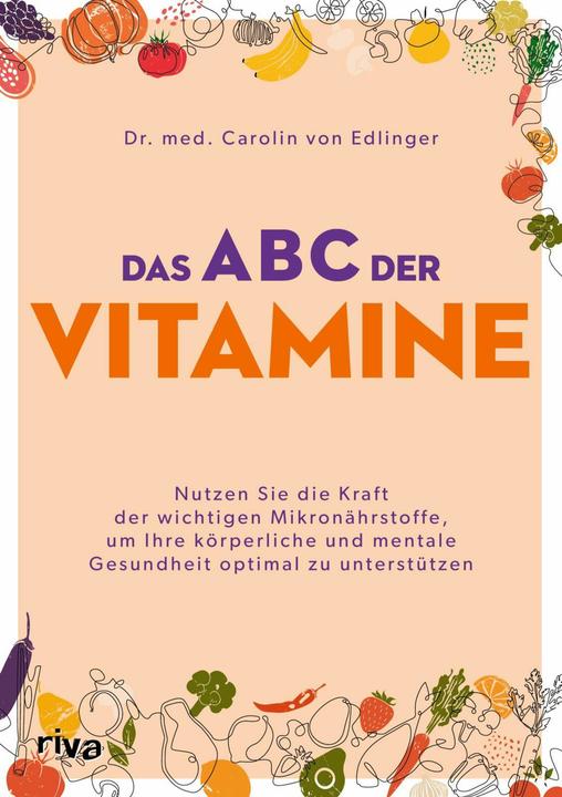 Produktbild Das ABC der Vitamine (Deutsch, Dr. med. Carolin von Edlinger, 2025)